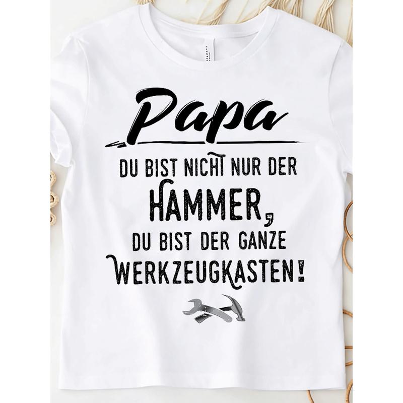 T-Shirt with Text 'Papa Du Bist Nicht Nur Der Hammer'[ Language, Black for Men Women Unisex All Season Funny T-Shirt, 180g
