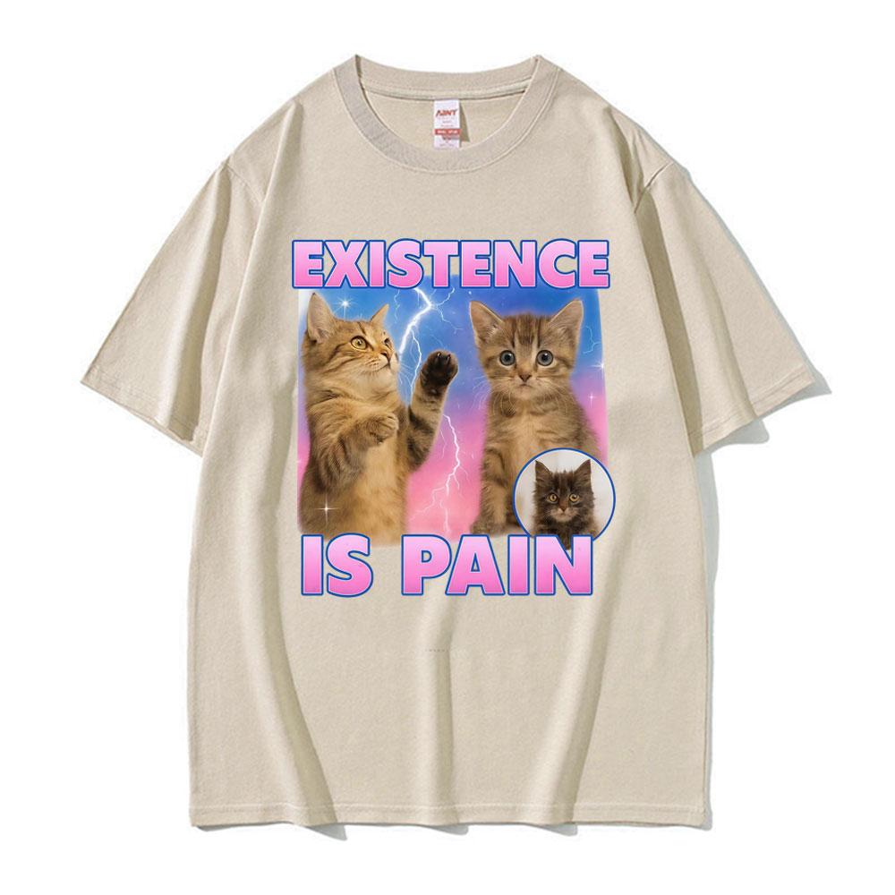 Existence Is Pain Funny Cute Cat Meme T-shirts Men Women Clothing Vintage Fashion Kawaii T Shirt Casual Summer Cotton T-shirt