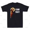 Streetwear I Saw That Funny Quote Jesus Meme Gift Vintage T-Shirt Men's Cotton Short Sleeve Tee Women Oversized Harajuku O-Neck