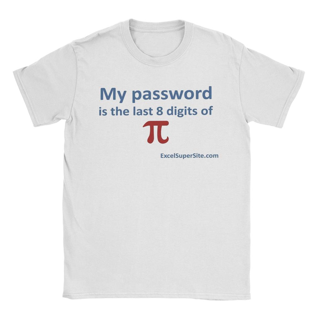 My Password Is The Last 8 Digits Of Tee Shirt for Unisex WoUnisex Graphic T Shirts Cotton Clothing