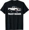 Truck Project Manager Classic Pickup Restoration Funny T-Shirt