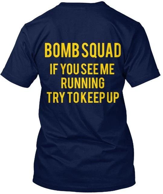 Eod Bomb Tech Appreciation Squad If You See Me T-shirt Made in USA Size S to 5XL M