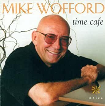 

CD MIKE WOFFORD - Time Cafe ADJ72218 Azica Records, 2001 US Jazz Used