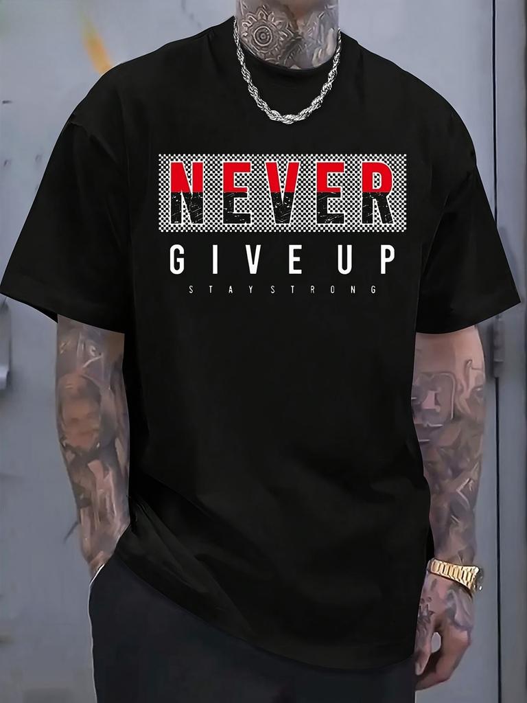Never Give Up Motivational Graphic T-Shirt Inspirational Streetwear Quote Tee