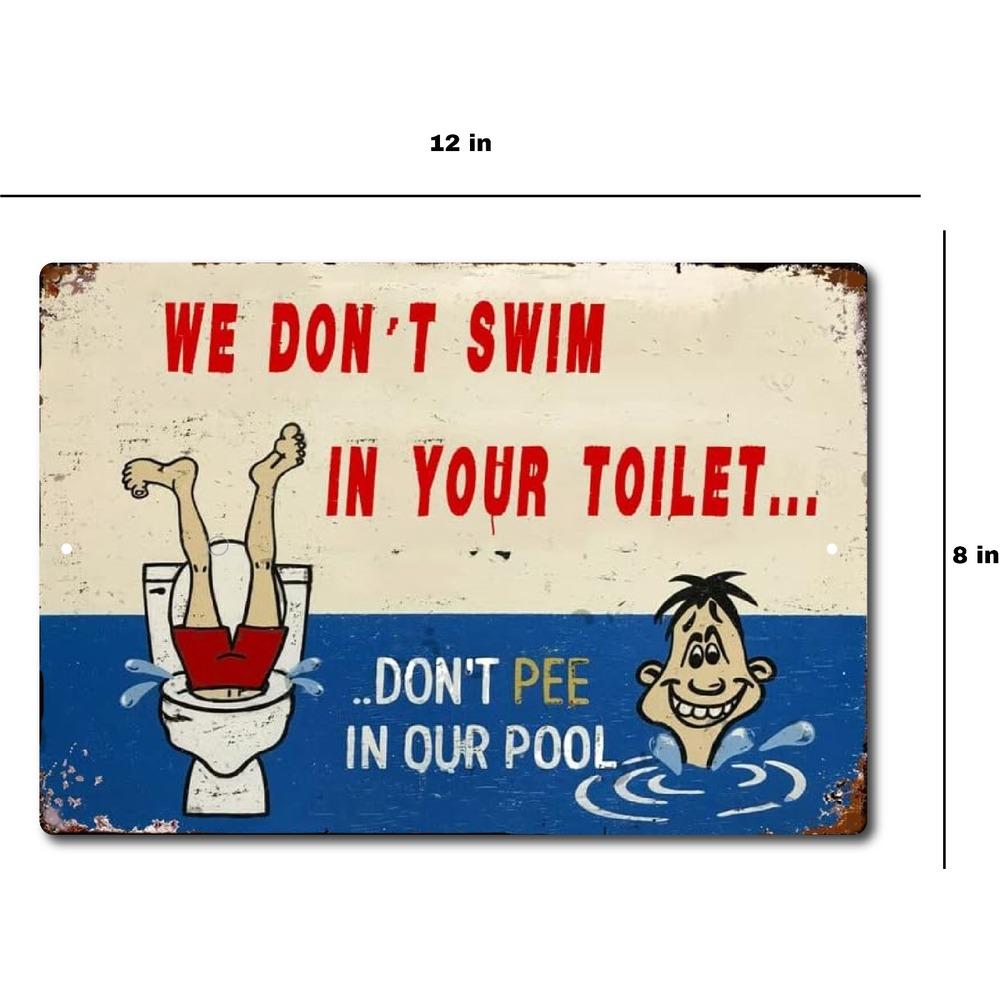 Pee Pool Don't Our Swim Sign Toilet Your Funny POOL SIGN Metal Wetherproof Sign