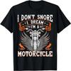 Ich schnarche nicht, ich träume, ich bin ein Motorrad T-Shirt Biker Geschenk Lustiges T-Shirt