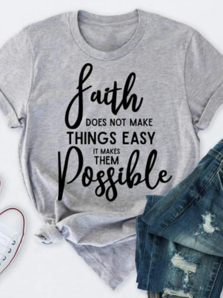 Faith Possible Letter Print T Shirt Women Short Sleeve O Neck Loose Tshirt Women Summer Ladies Tee Shirt Tops Camisetas Mujer