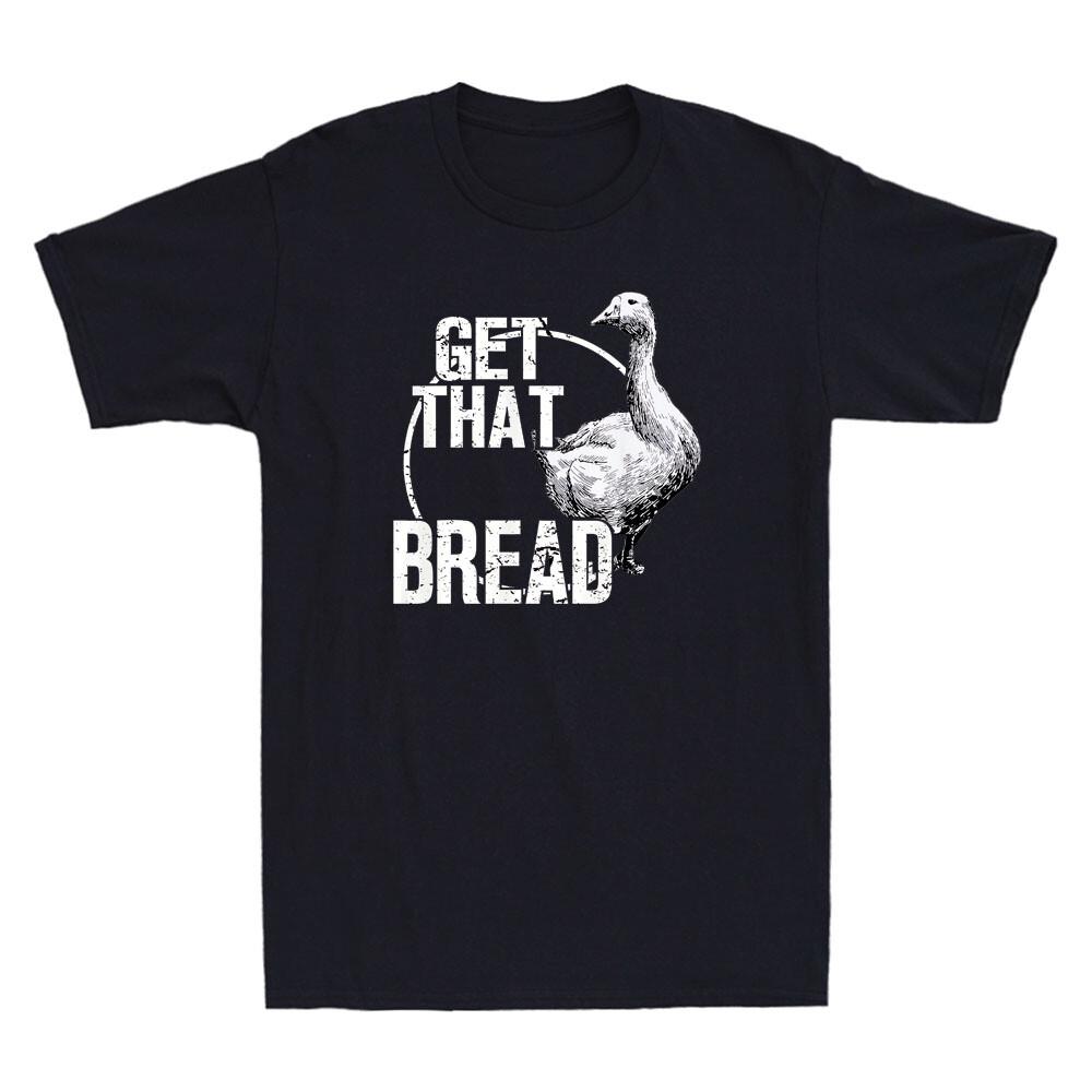 Goose Get That Bread Funny Goose Duck Graphic Humor Saying Vintage Men T-shirt S