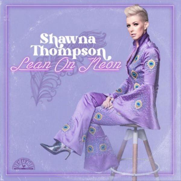 

LP Record SHAWNA THOMPSON - Lean On Neon GL681575081 Sun Records 2024 US World Music