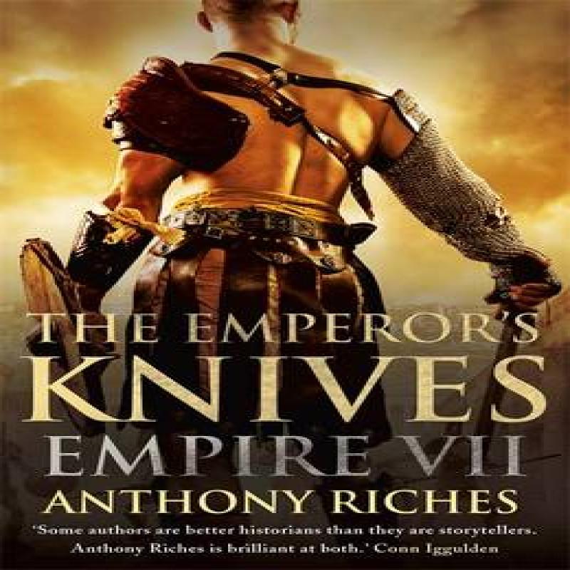 The Emperors Knives Empire VII by Anthony Riches Paperback Book 9781444731958