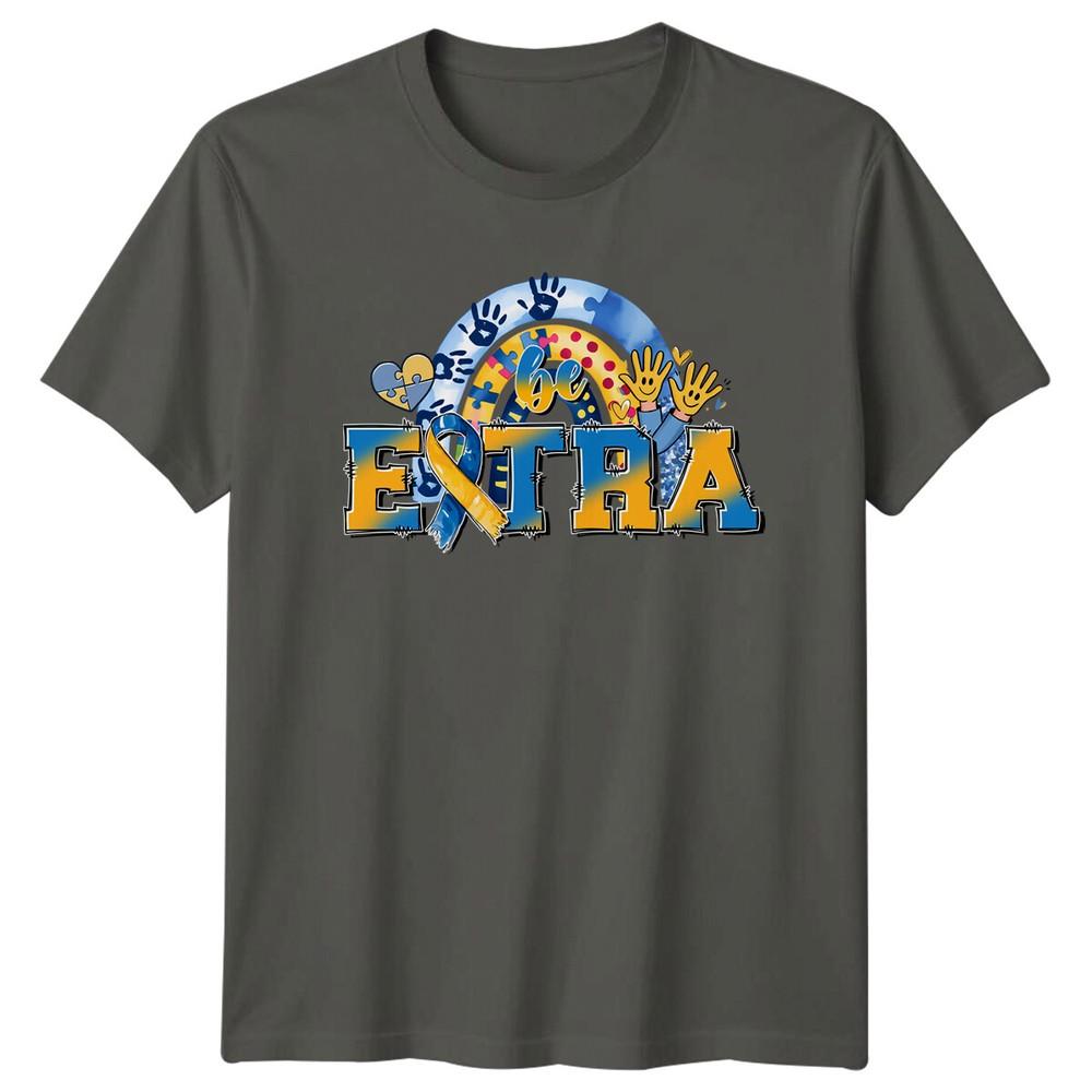 Be Extra Rainbow Down Syndrome Awareness TShirt S