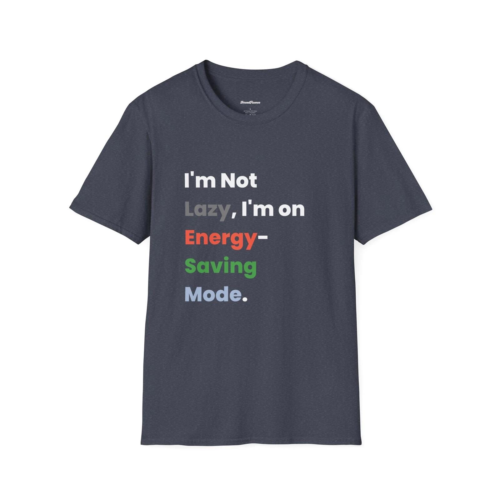 Lazy Energy Savings Mode T-Shirt, Funny Graphic Tee, Sarcastic Shirt, Introvert 4XL