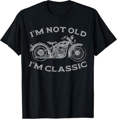 I'm Not Old I'm Classic Funny Motorcycle Graphic Men's Biker Unisex T-Shirt