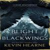 A Blight of Blackwings by Kevin Hearne Paperback Book 9780356509617