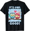 It’s Owl Good Funny Pun Owl Lover T-Shirt