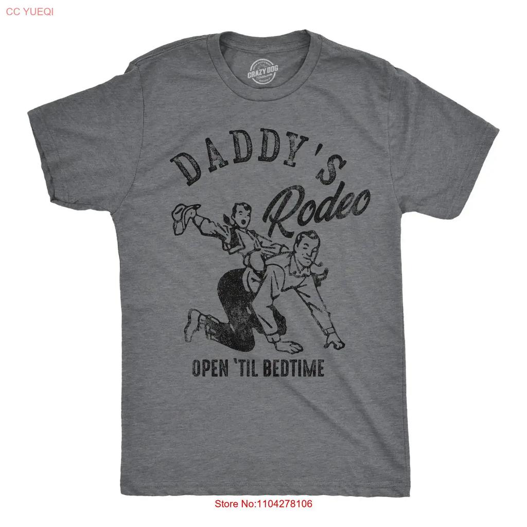 Mens Funny T Shirt Daddys Rodeo Open Til Bedtime Sarcastic Novelty vintage Washed Comfortable Stretched Soft streetwear Unisex