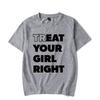Eat Treat Your Girl Right Funny Letter Printed Unisex Unisex TShirt Streetwear Hipster Casual Fashion Loose Harajuku Couples Tees