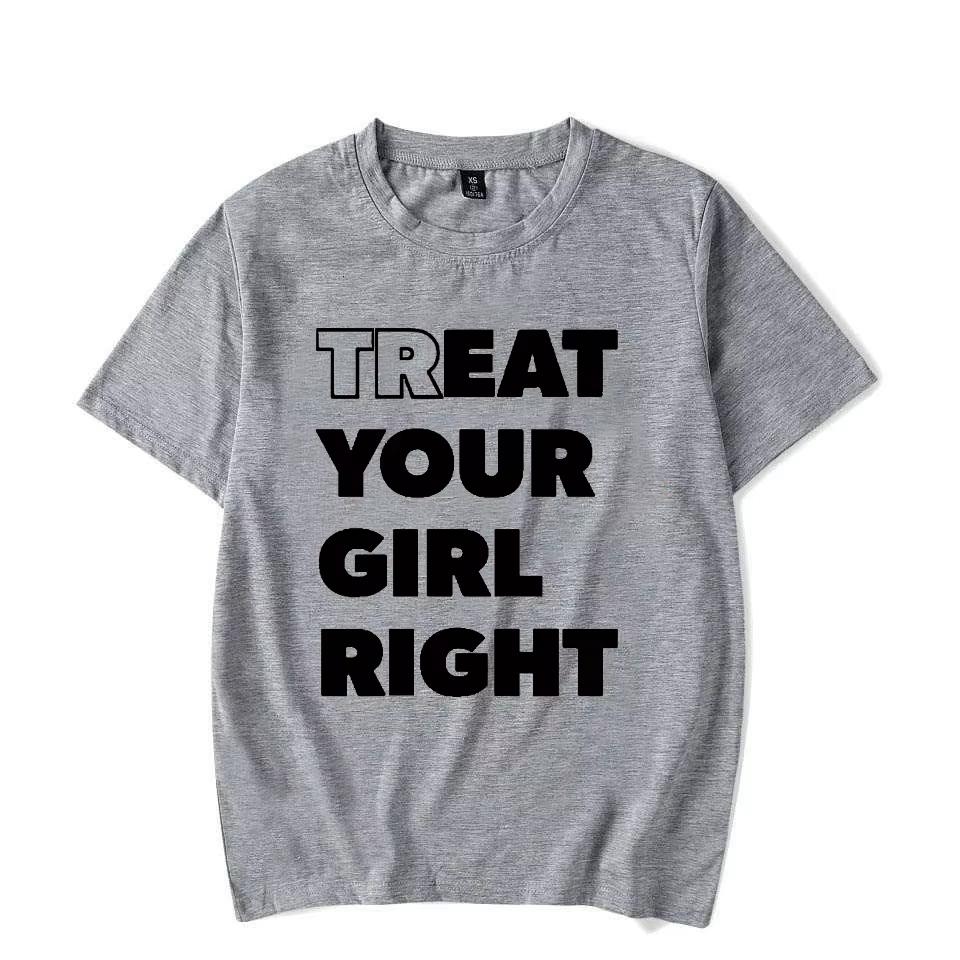 Eat Treat Your Girl Right Funny Letter Printed Unisex Unisex TShirt Streetwear Hipster Casual Fashion Loose Harajuku Couples Tees