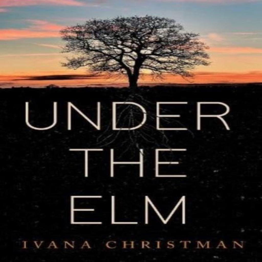Under The Elm by Ivana Christman Paperback Book 9781804394625