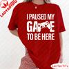 I Paused My Game To Be Here Shirt Funny Gamer Gift  Funny Gaming Tops Gaming Clothes Game Console Pattern Clothes