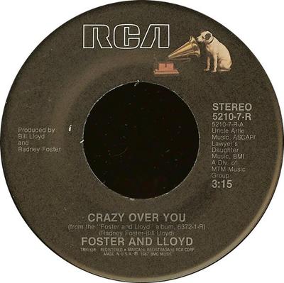 7inch Record FOSTER & LLOYD - Crazy Over You 52107R RCA 1987 US Pop Used
