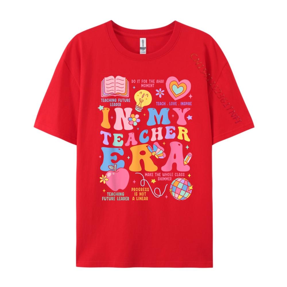 In My Teacher Era Luxury T Shirt Men High Quality Skinfriendly and Soft Streetwear Group