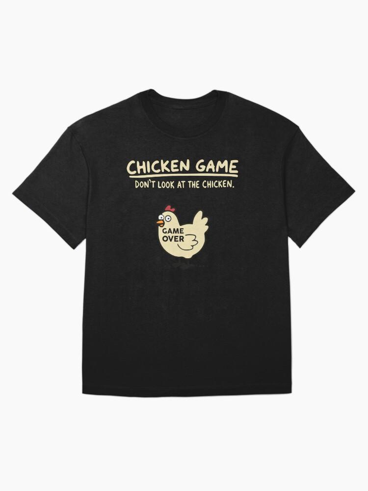 The Animals Chicken Game - Dont Look At The Chicken Oversized T-Shirt