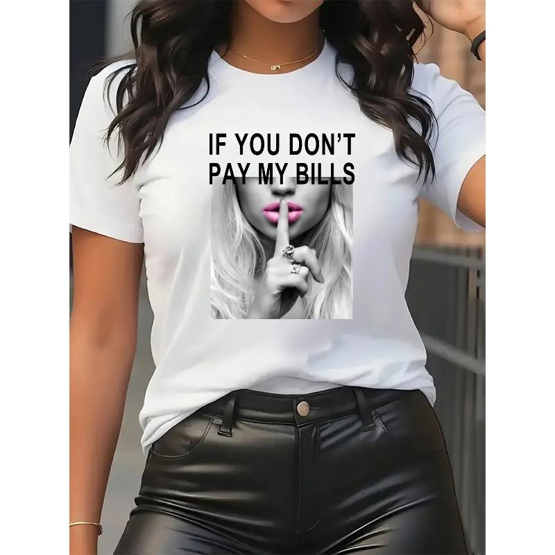 Women's "IF YOU DON'T PAY MY BILLS" Lips & Finger Print Tee Soft Crew Neck Short Sleeve Casual All Season Multi Color Family Wear