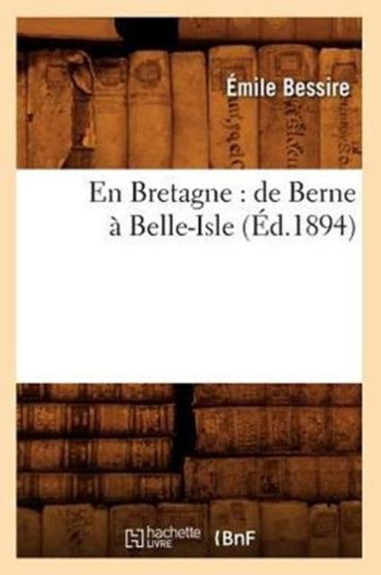 Buch En Bretagne: De Berne A Belle-Isle (Ed.1894)