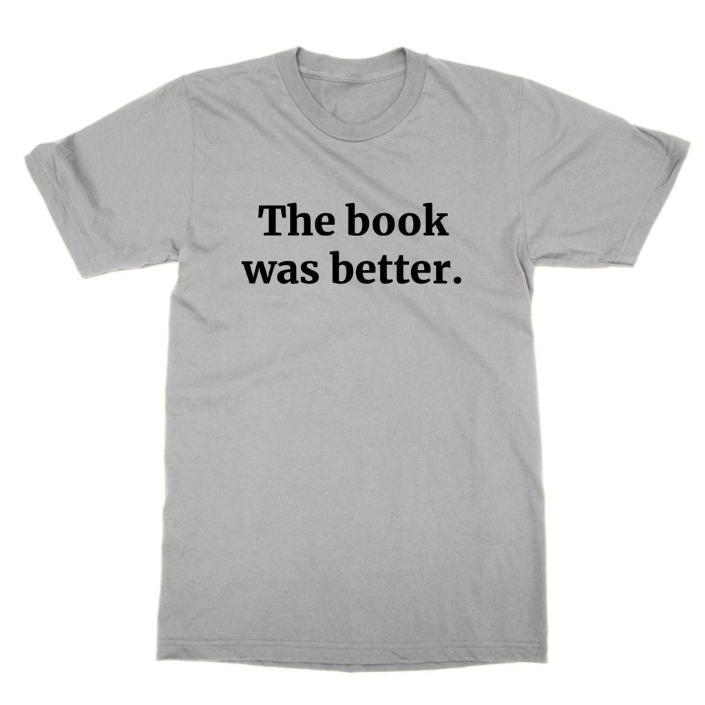 The Book Ancient Better T-Shirt Funny Book Maniac Movie Catch Reading