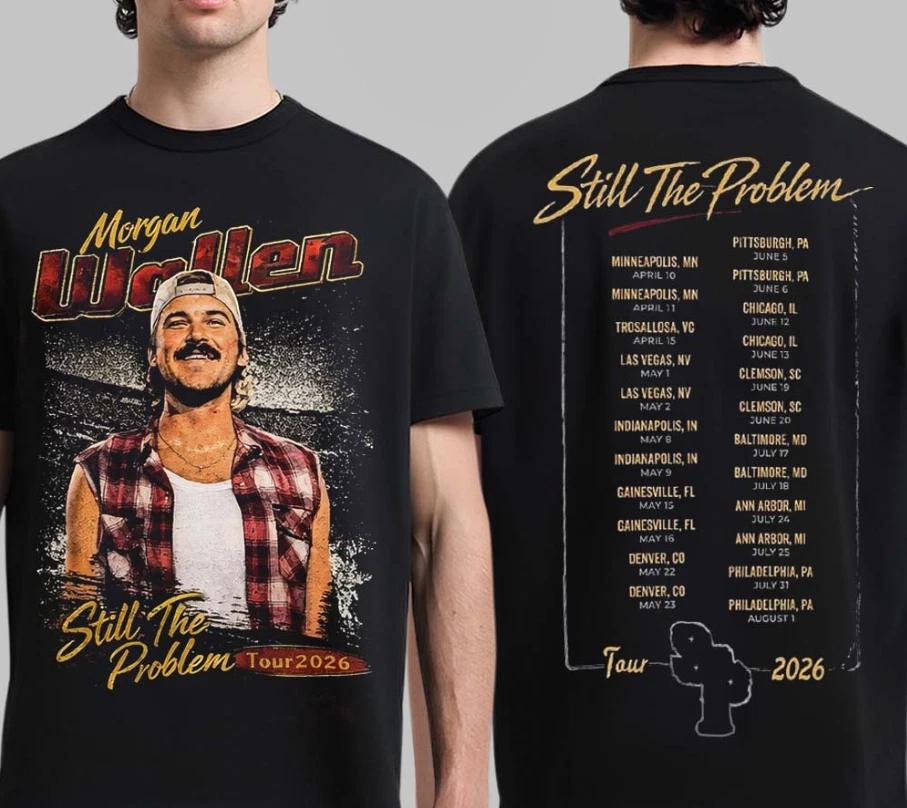 Morgan Wallen Still The Problem Tour 2026 Merch Photo With Dates Back T- Shirt