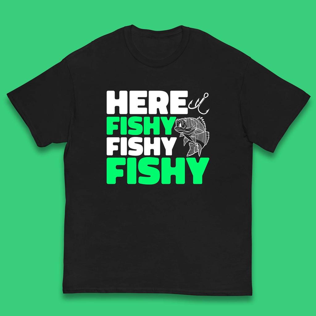 Here Fishy Fishy Fishy Funny Fishing Fish Lover Fisherman Fishing Quote Kids T Shirt