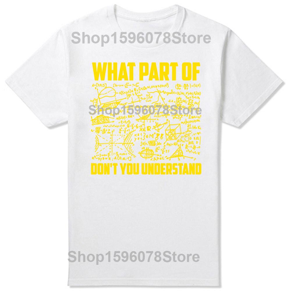 What Part of Don't You Understand Funny Math Teacher 100% Cotton T-shirts Men Casual Tshirt Loose Oversized Streetwear T Shirt