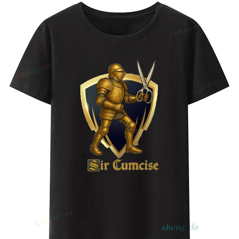 Sir Cumcise Camiseta Casual Funny Knight Meme Shirt Gag Gifts Offensive Sarcastic Graphic TShirts Edgy Dark Humor Unisex Women Top