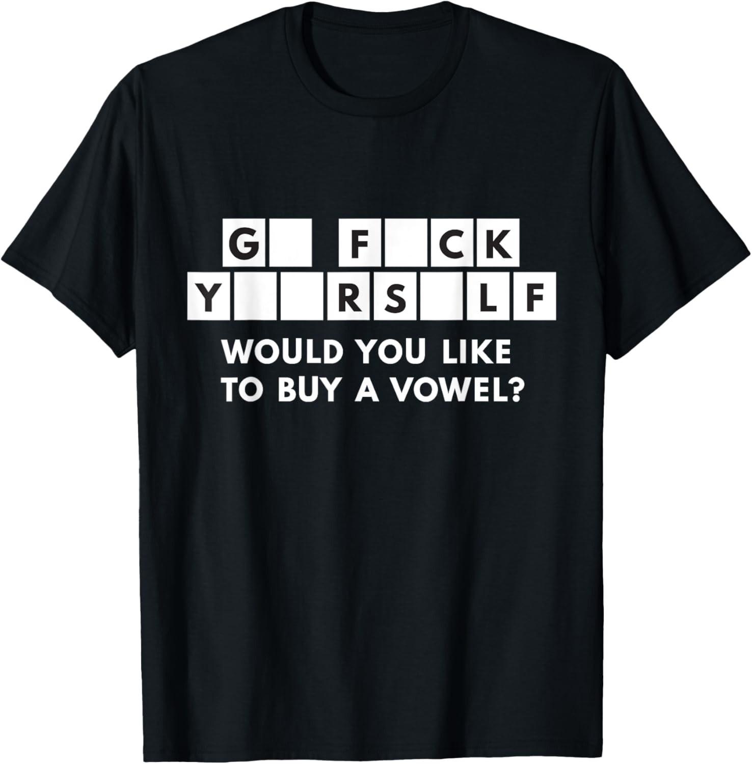 Would You Like To Buy A Vowel? Funny Adult Sarcastic T-Shirt Mens Womens Tees Top unisex T-Shirt Mens Womens Tees Top 4XL