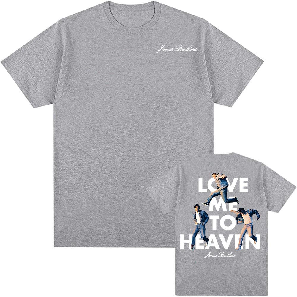 

Love Me To Heaven Single Tee Musical Group JONAS BROTHERS T-shirt Summer Round Neck Cotton Tshirt Men Women T Shirt XXL