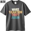 Solid Color For Her Oneck T Shirt Unisex Make Taxation Theft Again Hiphop For Him Tees Oversized Tshirt Round Neck Tee