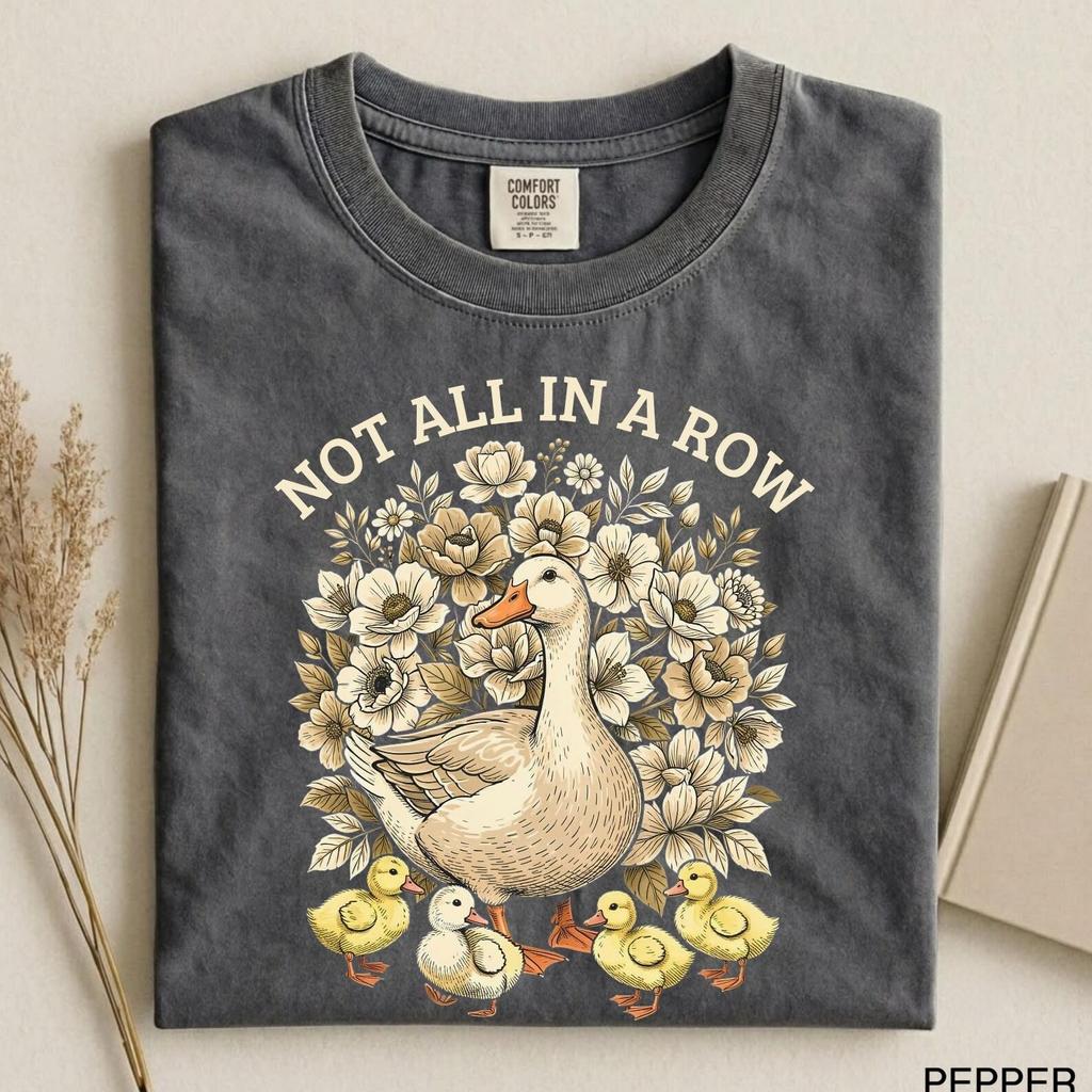 Not All In A Row Duck Shirt, Funny Vintage Animal Tee, Homesteading Mama Duck Graphic Top, Cottagecore Mom Gift, Comfort Colors