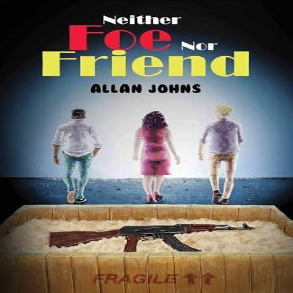 Neither Foe Nor Friend by Allan Johns Paperback Book 9781035898633