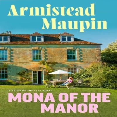Mona of the Manor by Armistead Maupin Hardback Book 9780857527073
