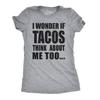 Funny Taco T-Shirt, I Wonder If Tacos Think About Me Too