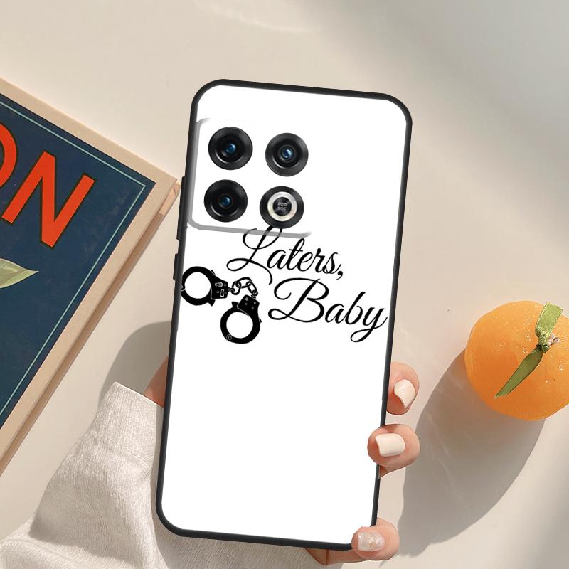 

Laters Baby Fifty Shades of Grey Case For OnePlus 15 13 12 11 13R 12R 10T 8T 13T OnePlus Nord 5 CE 3 2 4 Lite N20 N30 Cover OnePlus Nord CE4