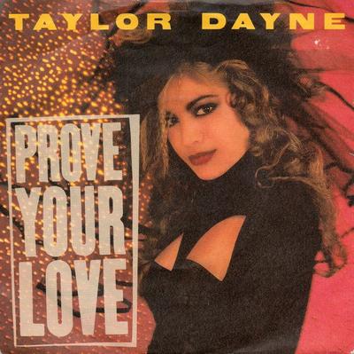7inch Record TAYLOR DAYNE - Prove Your Love 109830 Arista 1988 UK Soul/Funk Used