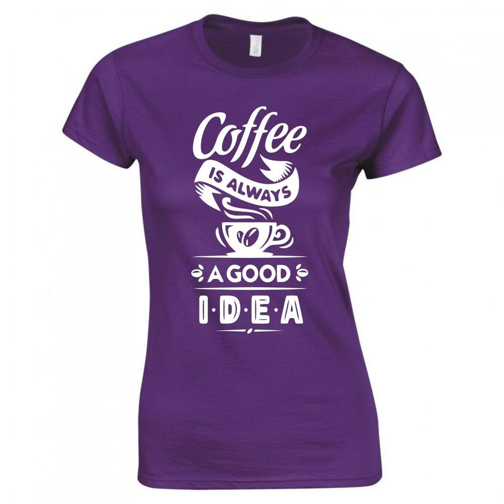 Funny Coffee Is Always A Good Idea Skinny Fit TShirt