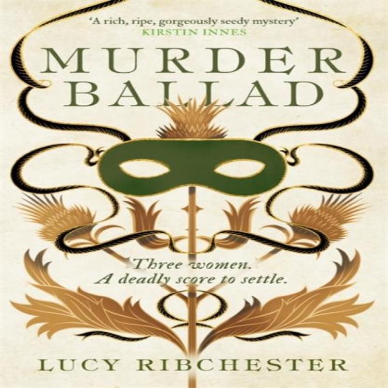 Murder Ballad by Lucy Ribchester Paperback Book 9781785307522