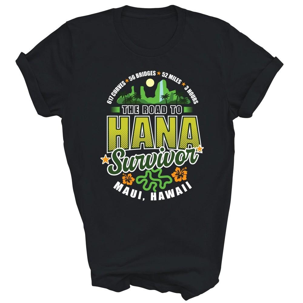 

Road To Hana Survivor Maui Hawaii Unisex Shirt Gift 4XL
