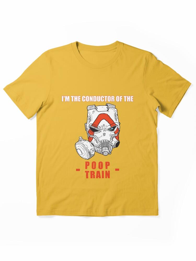 I'M THE CONDUCTOR OF THE POOP TRAIN KRIEG Essential T-Shirt