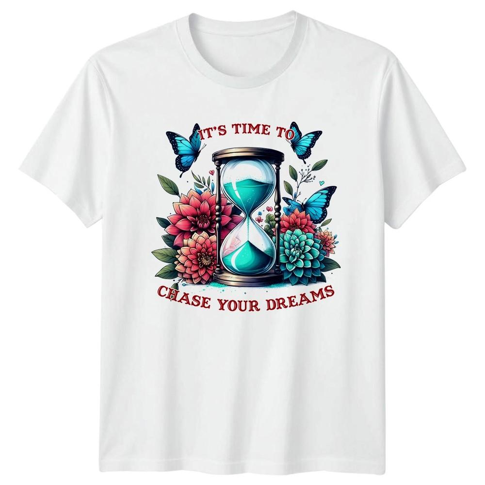 Its Time To Chase Your Unisexs TShirt EmpowerUnisext Inspirational Birthday S