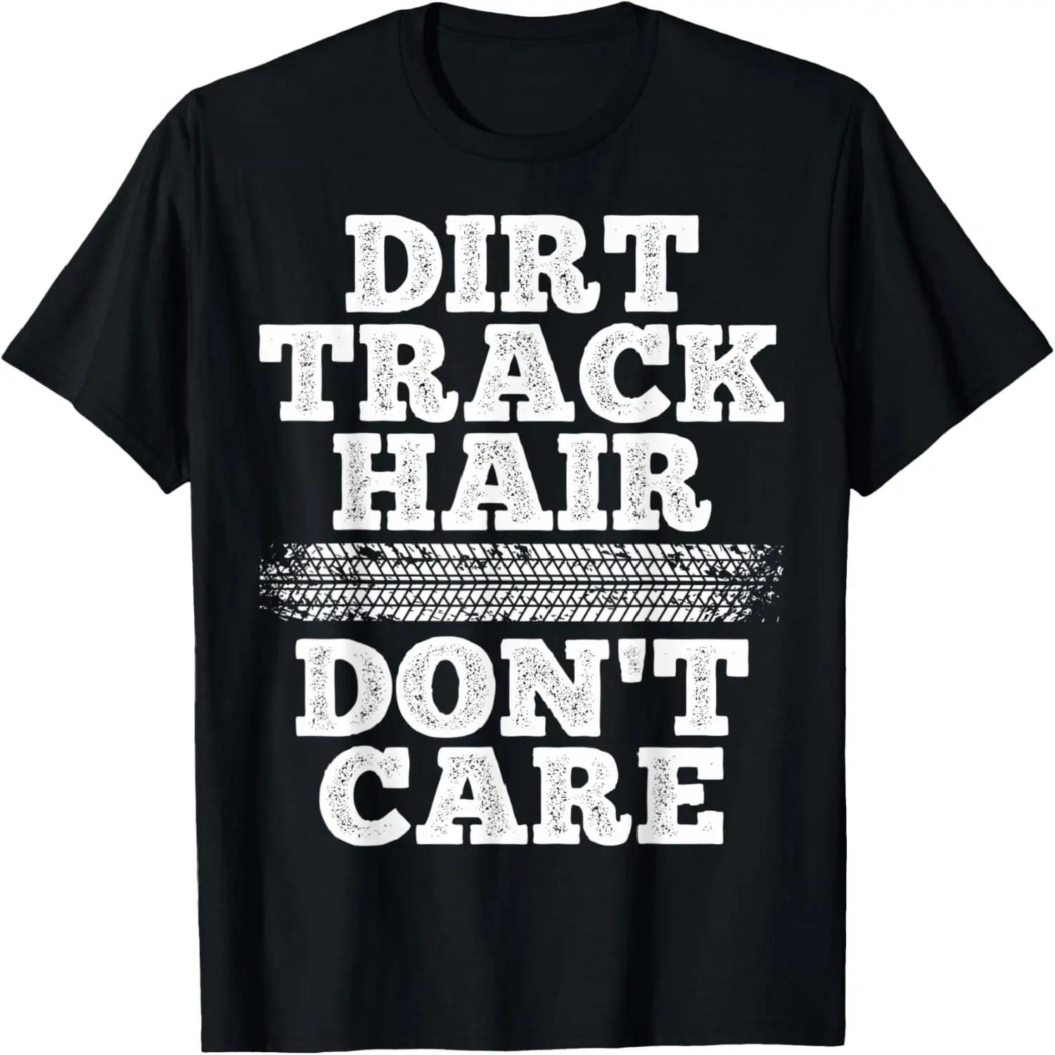 

Dirt Track Fans Dirt Track Hair Don t Care Dirt Track Hair T-Shirt XXXXXL чорний