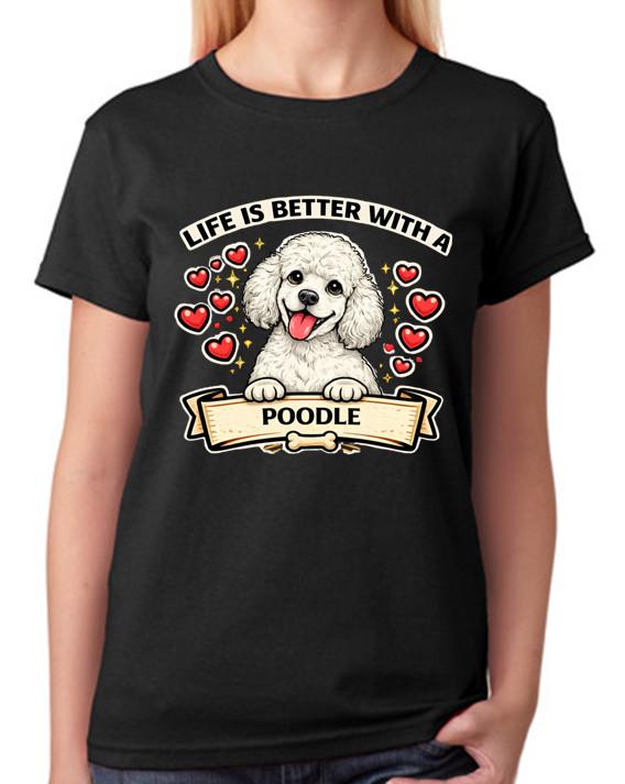 Life Is Better With A Poodle Ladies T-Shirt Cute Dog Lover Graphic Tee XL